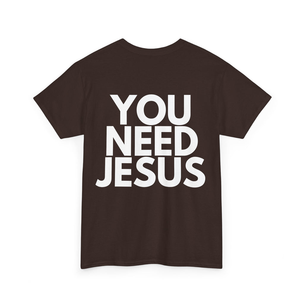 "You Need Jesus"