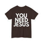 "You Need Jesus"