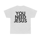 "You Need Jesus"