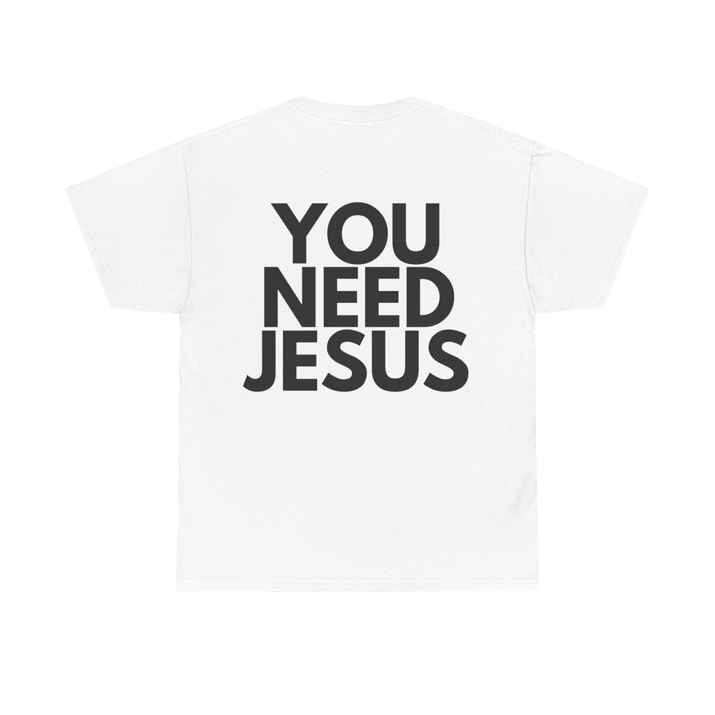 "You Need Jesus"