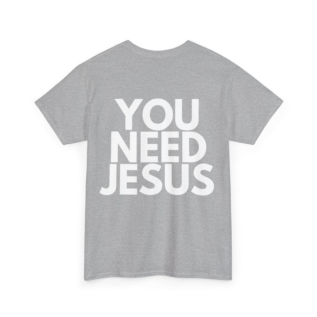 "You Need Jesus"