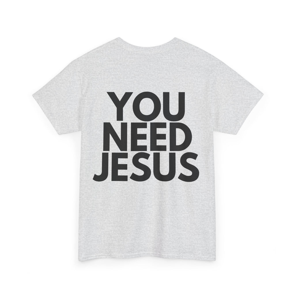 "You Need Jesus"