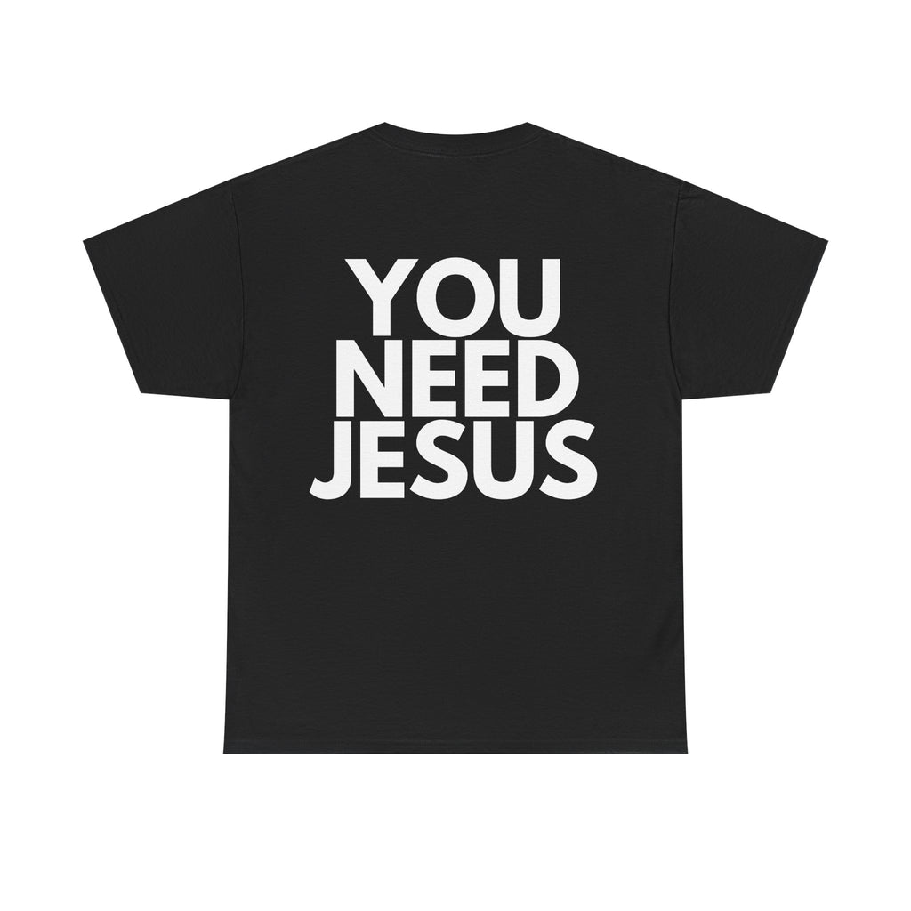 "You Need Jesus"