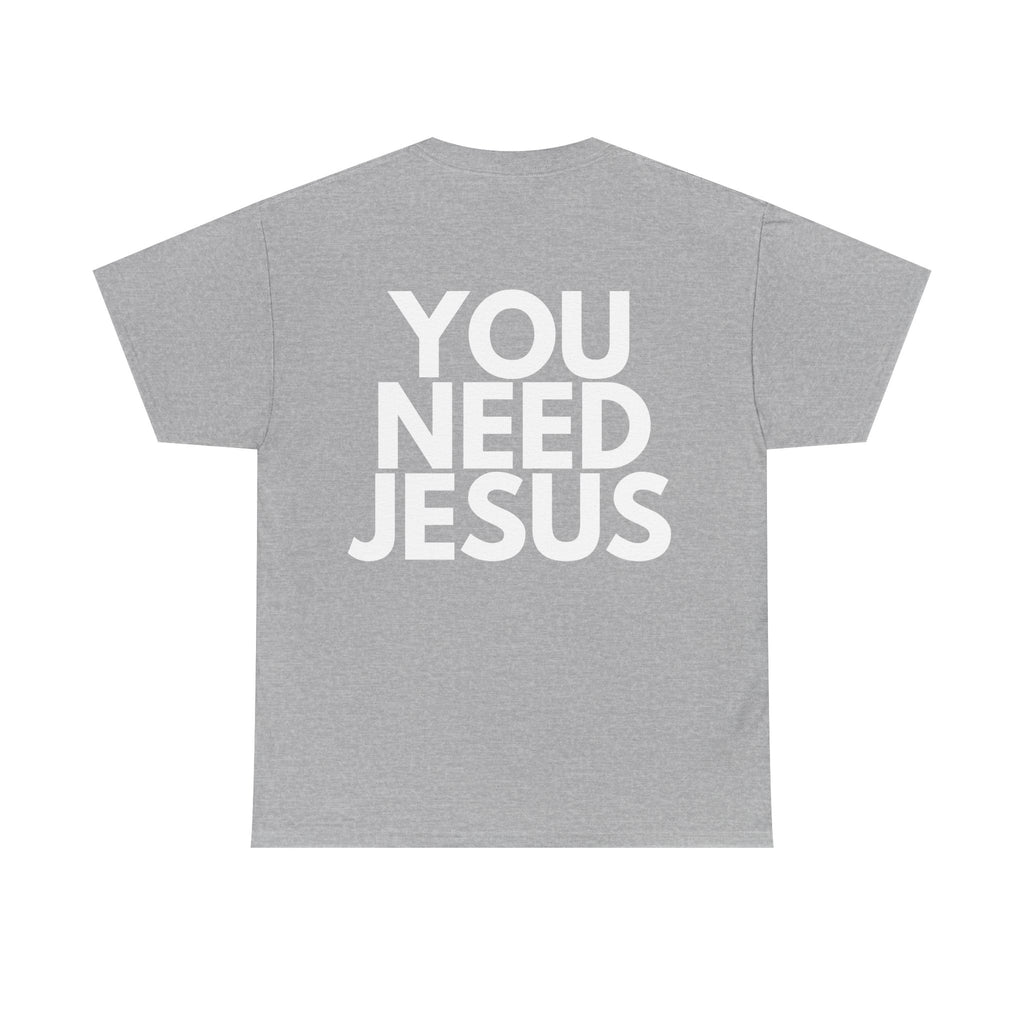 "You Need Jesus"