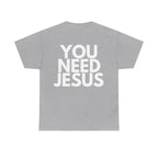 "You Need Jesus"