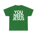 "You Need Jesus"