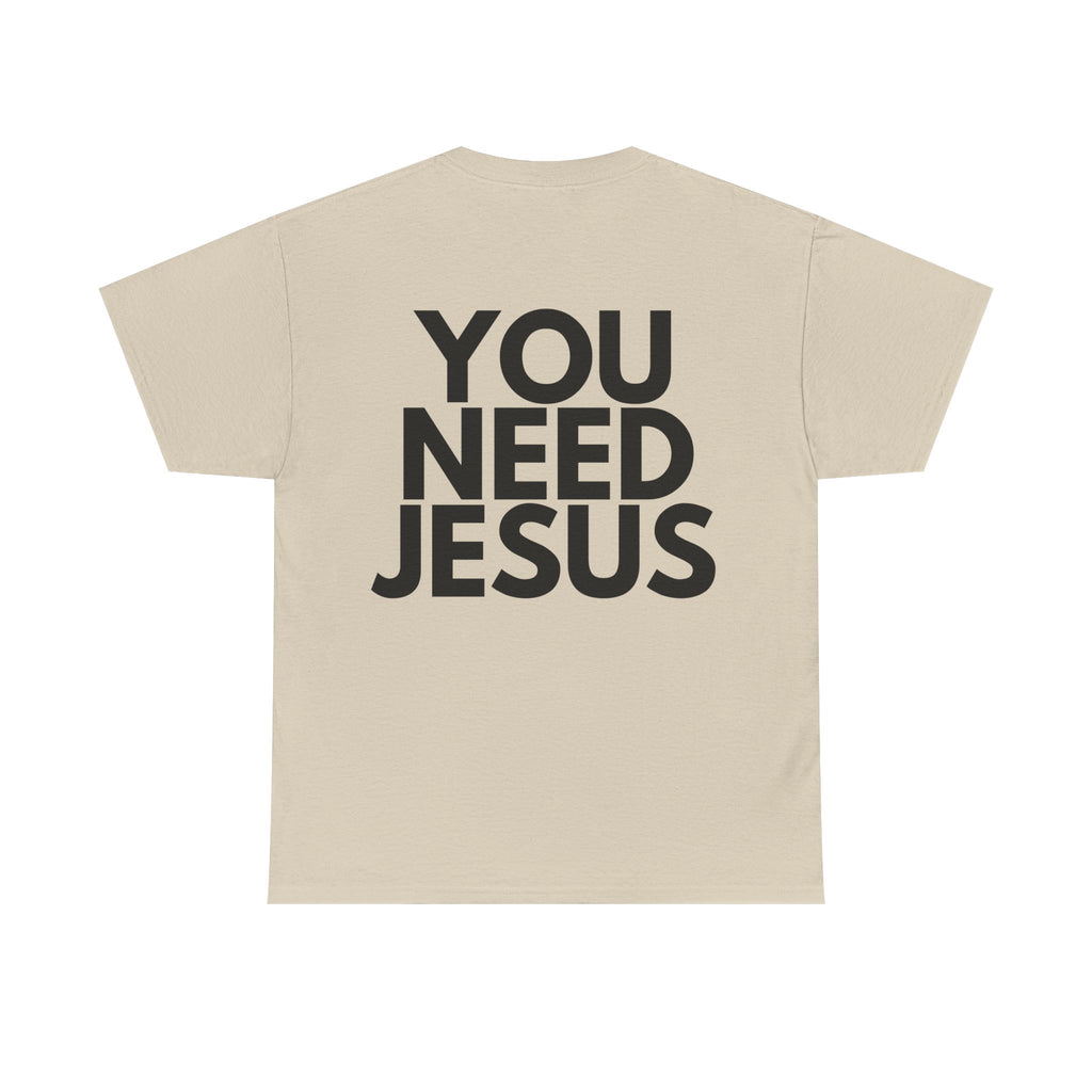 "You Need Jesus"