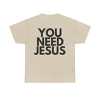 "You Need Jesus"